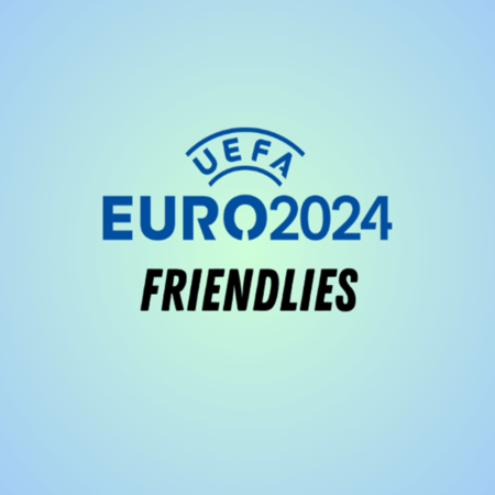 EURO 2024 Échauffement : Programme complet des matchs amicaux internationaux avant le Championnat